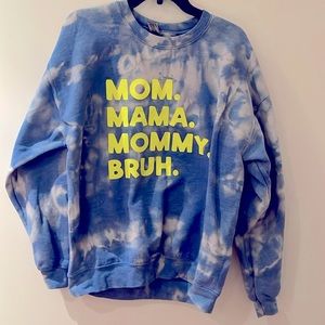 Tye Dye Blue Sweat-Shirt
'Ma Mama Mom Bruh' Sweat Shirt